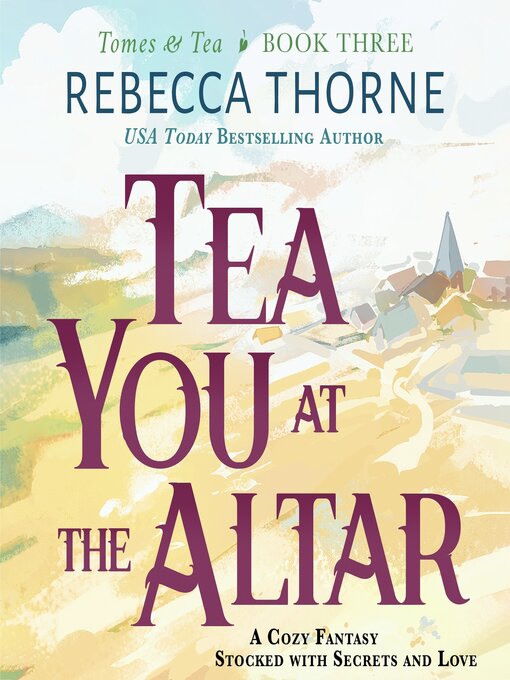 Title details for Tea You at the Altar by Rebecca Thorne - Wait list